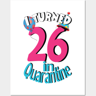 i turned 26  in quarantine Posters and Art